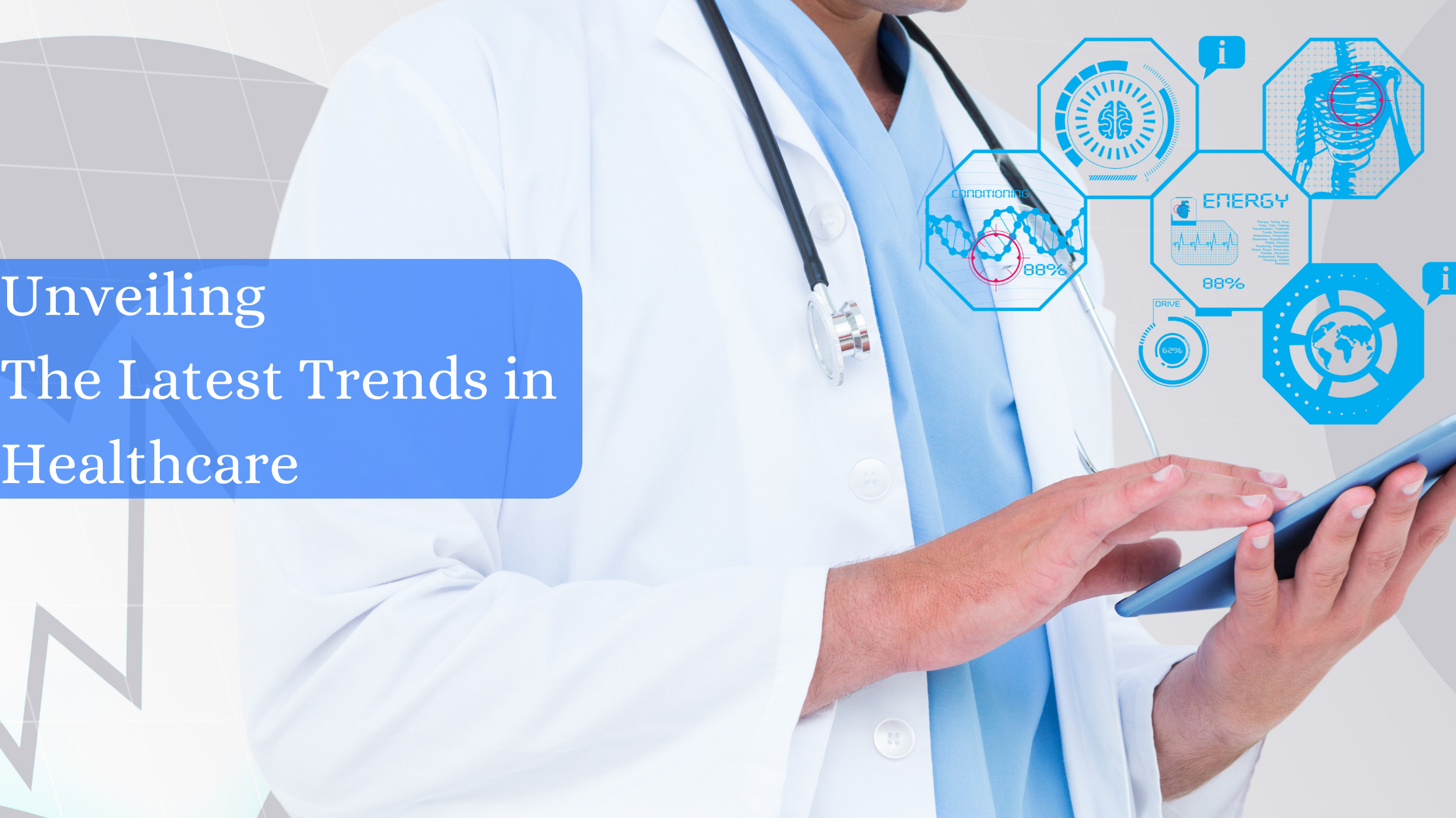 Unveiling The Latest Trends in Healthcare