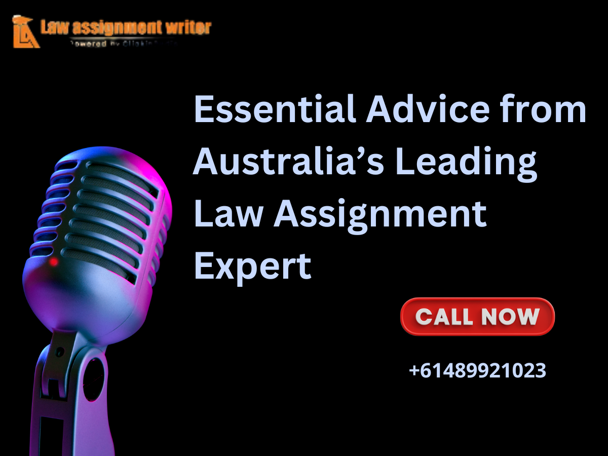 Essential Advice from Australia’s Leading Law Assignment Expert